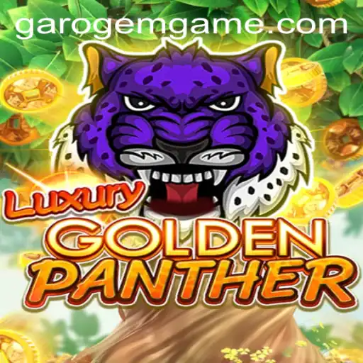 Experience the Thrill of LUXURYGOLDENPANTHER: The Game That Unleashes the Garo Gem Adventure