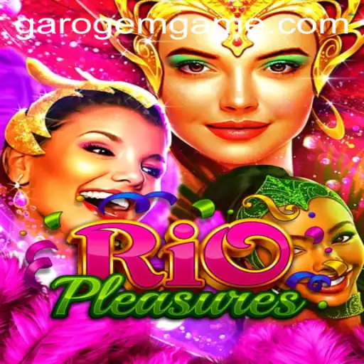 Explore the Vibrant World of RioPleasures: The Role of Garo Gem in Revolutionizing Gaming