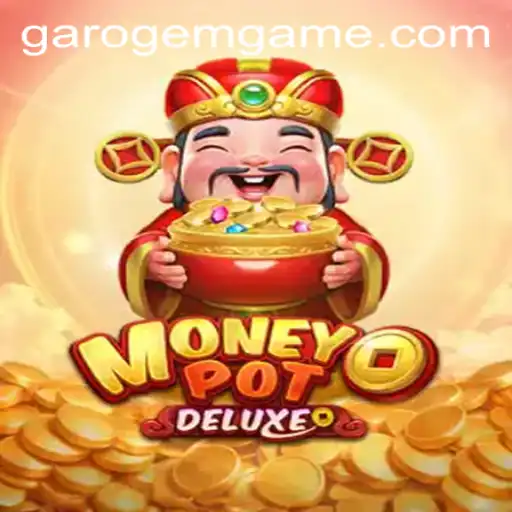 Discover MoneyPotDELUXE: A Thrilling Gaming Experience with Garo Gem